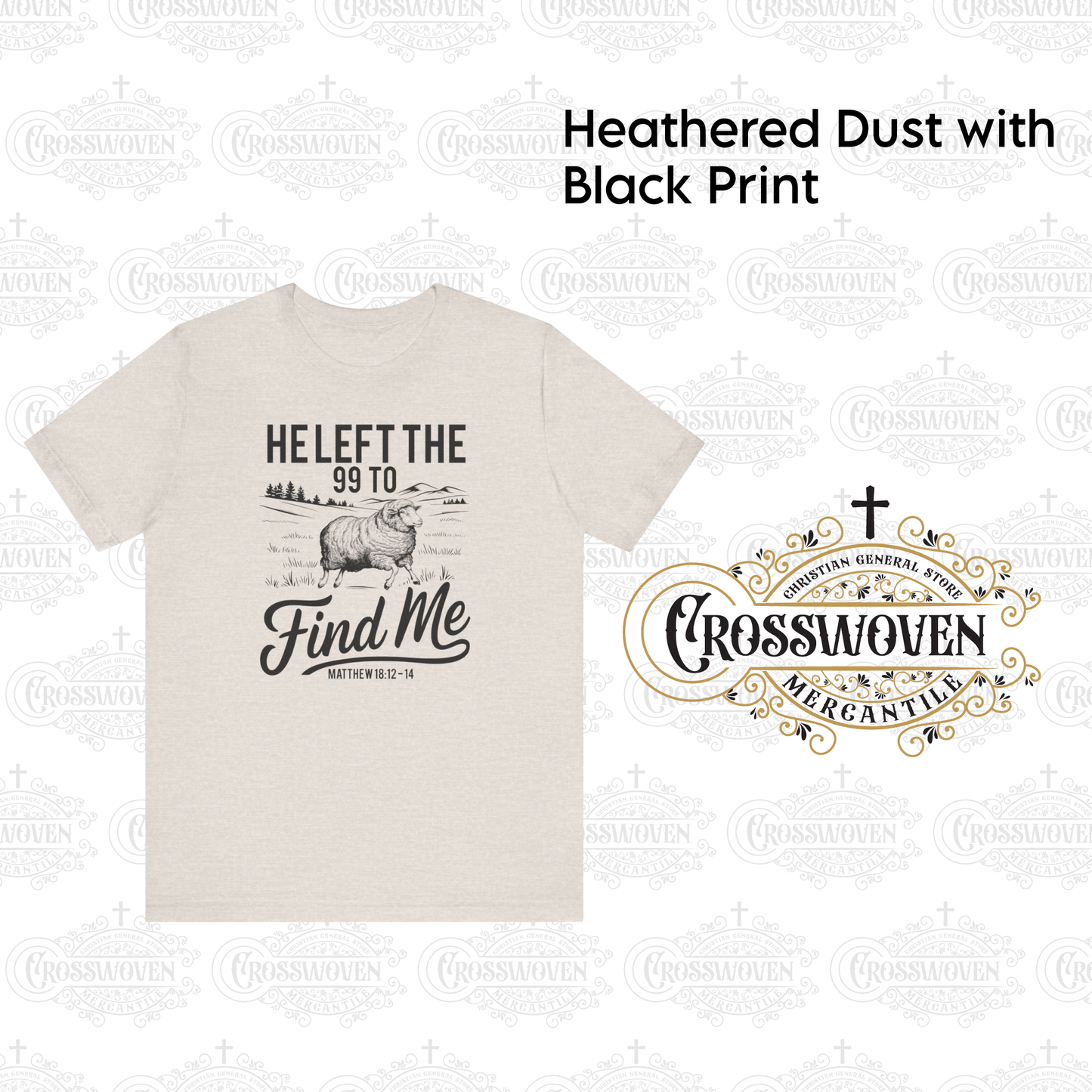 He Left the 99 to Find Me - Scripture T-Shirt