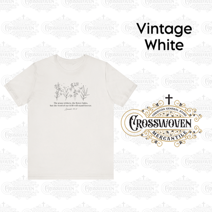 Simple Floral Isaiah 40:8 Verse - Scripture T-Shirt
