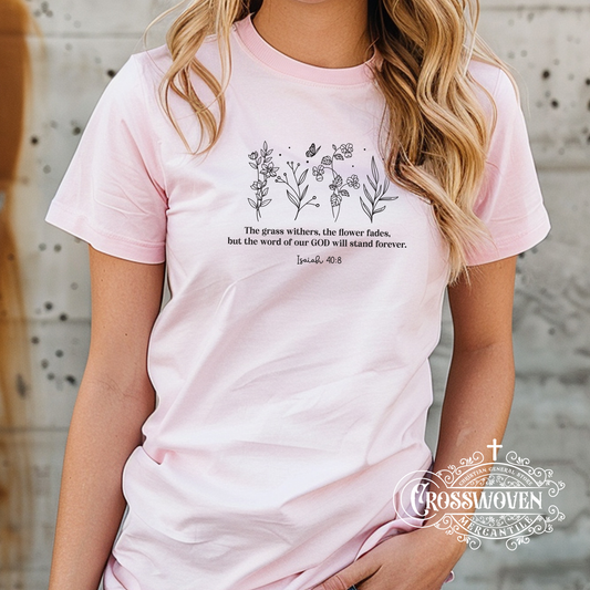 Simple Floral Isaiah 40:8 Verse - Scripture T-Shirt